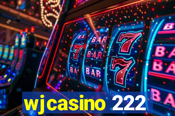 wjcasino 222